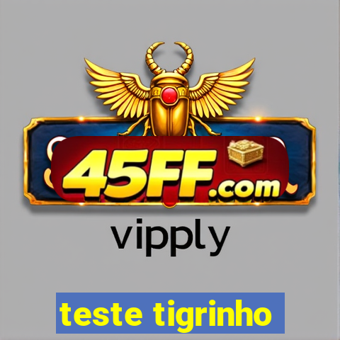 teste tigrinho